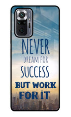 Never Dream For Success But Work For It Redmi Note 10 Pro Glass Case
