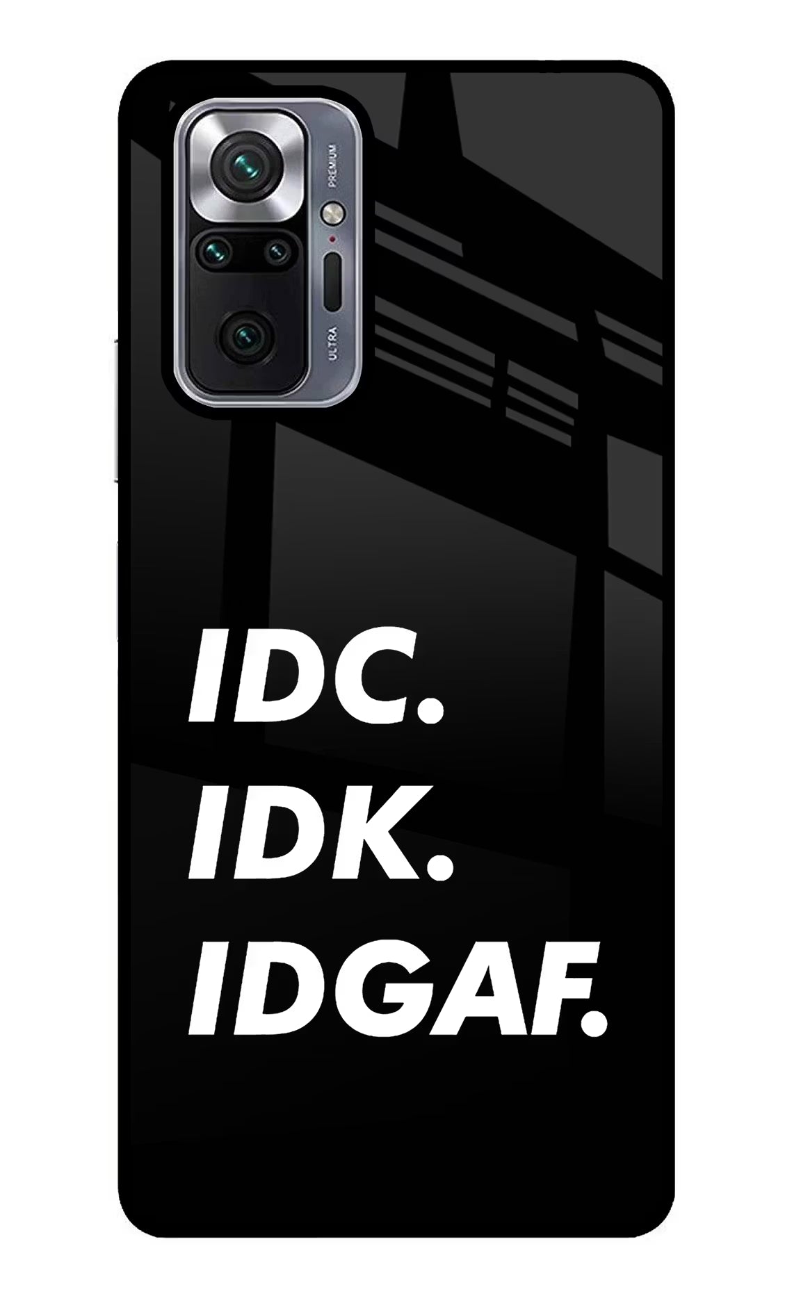Idc Idk Idgaf Redmi Note 10 Pro Glass Case Back Cover by Casekaro