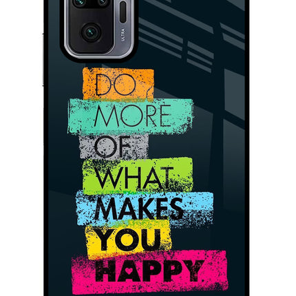 Do More Of What Makes You Happy Redmi Note 10 Pro Glass Case