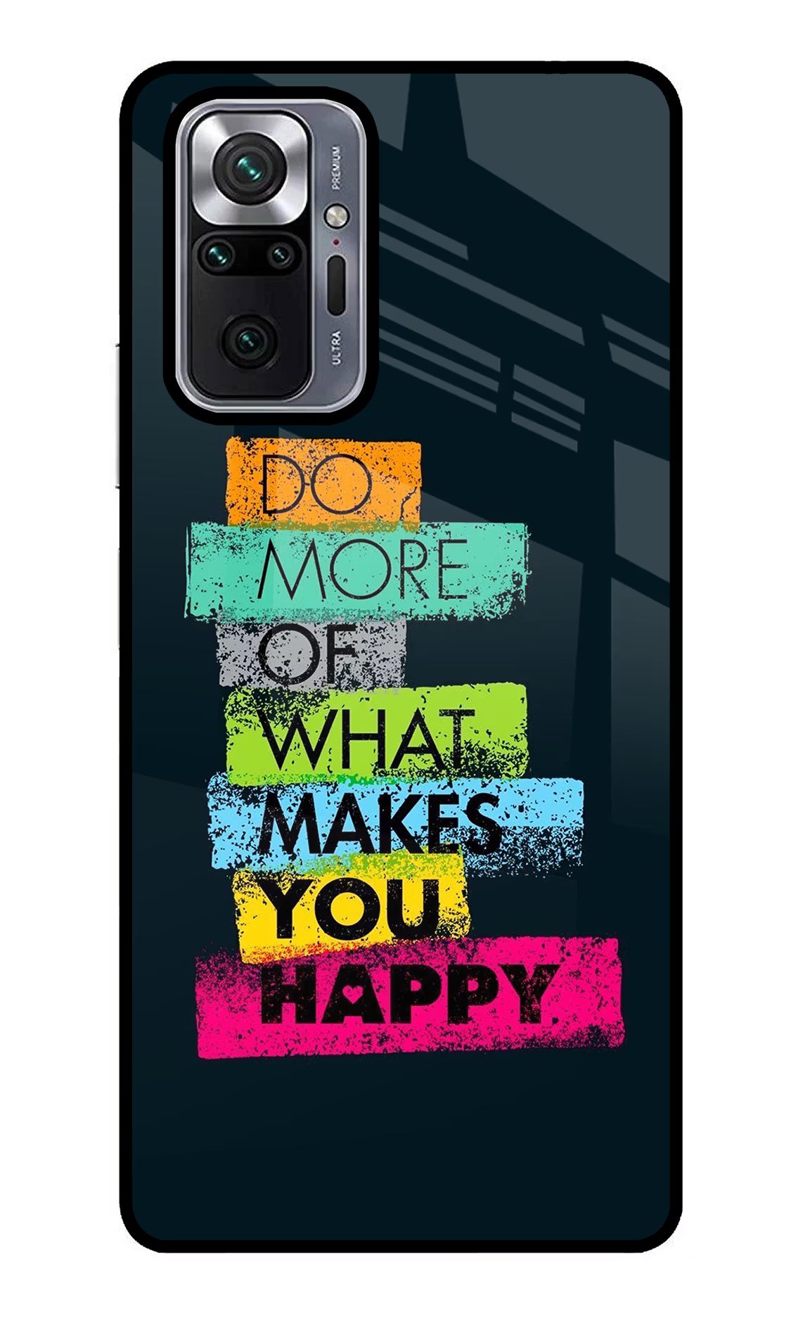 Do More Of What Makes You Happy Redmi Note 10 Pro Glass Case Back Cover by Casekaro
