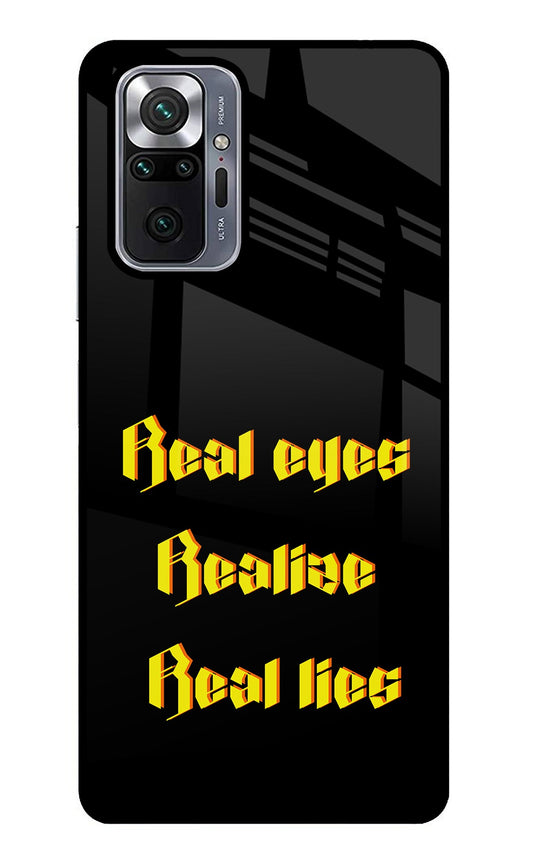 Real Eyes Realize Real Lies Redmi Note 10 Pro Glass Case