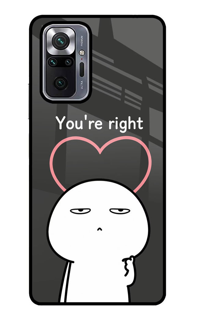 You're Right Redmi Note 10 Pro Glass Case