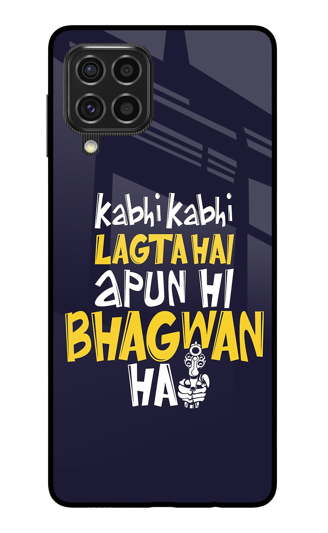 Kabhi Kabhi Lagta Hai Apun Hi Bhagwan Hai Samsung F62 Glass Case