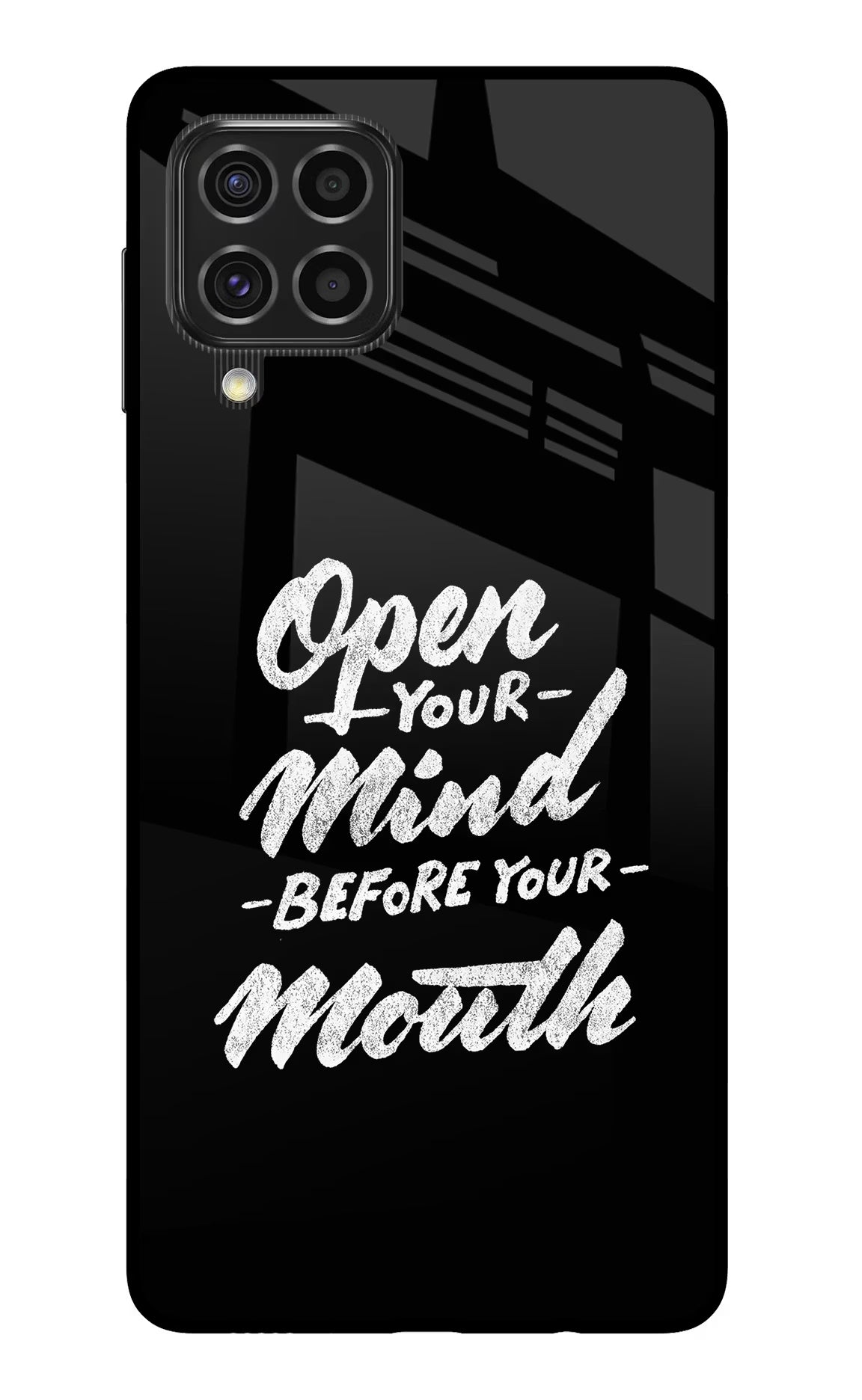 Open Your Mind Before Your Mouth Samsung F62 Glass Case Back Cover by Casekaro