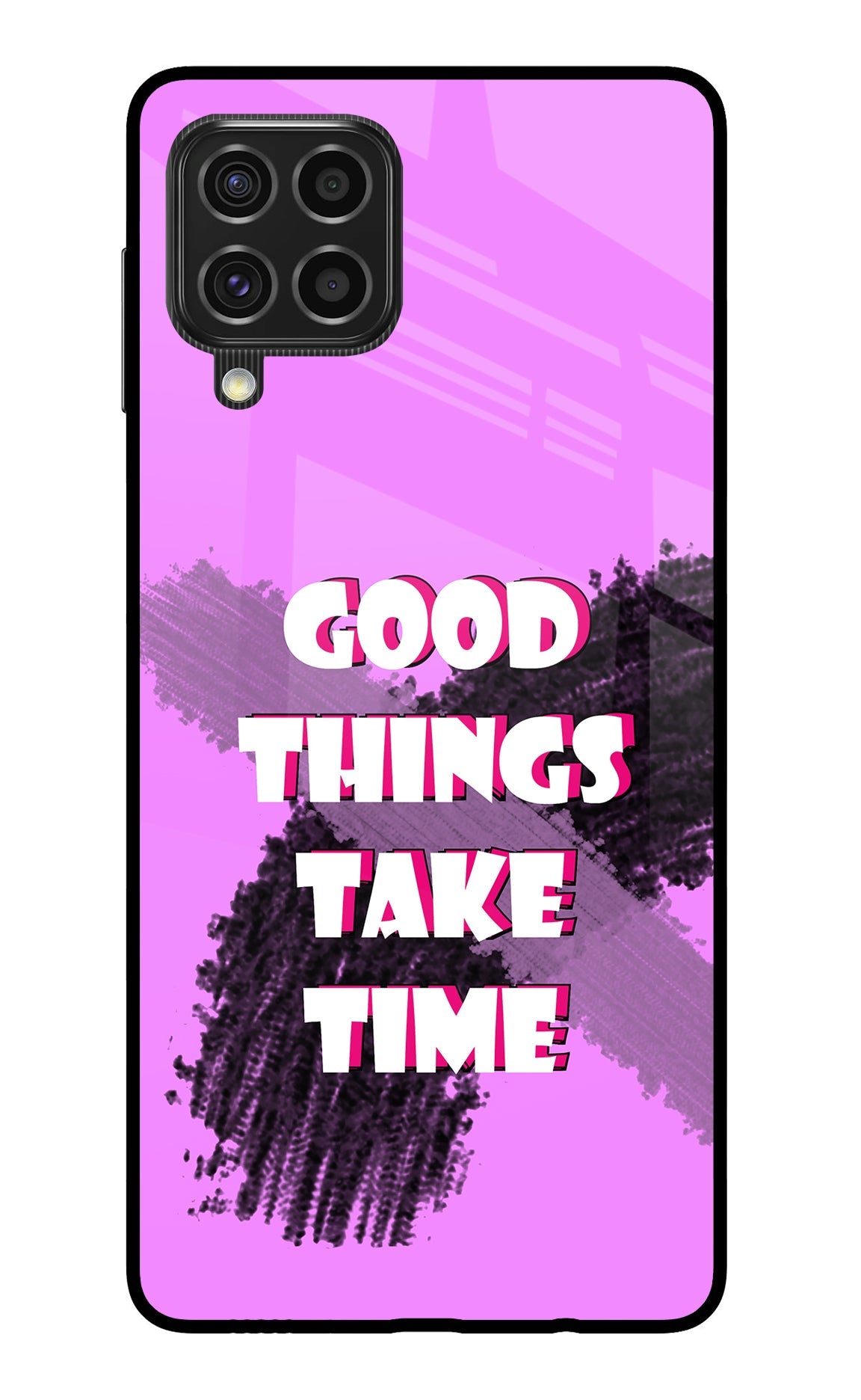 Good Things Take Time Samsung F62 Glass Case