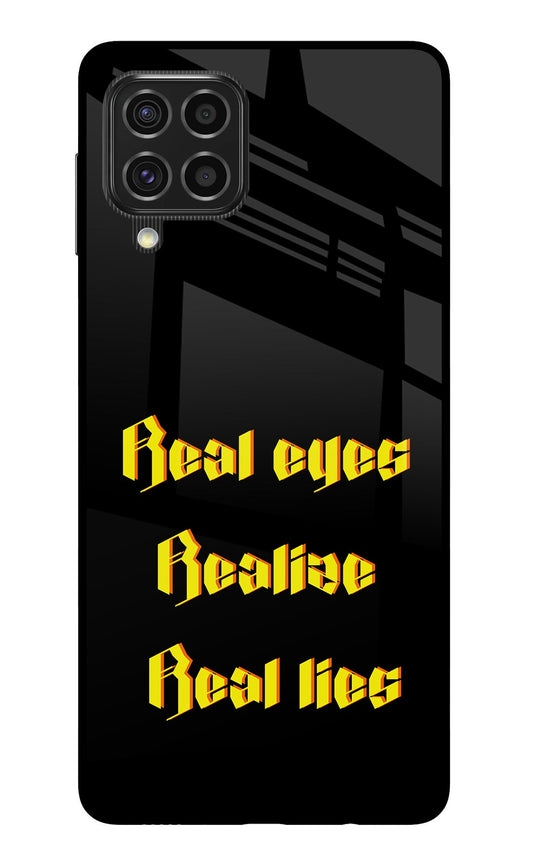 Real Eyes Realize Real Lies Samsung F62 Glass Case