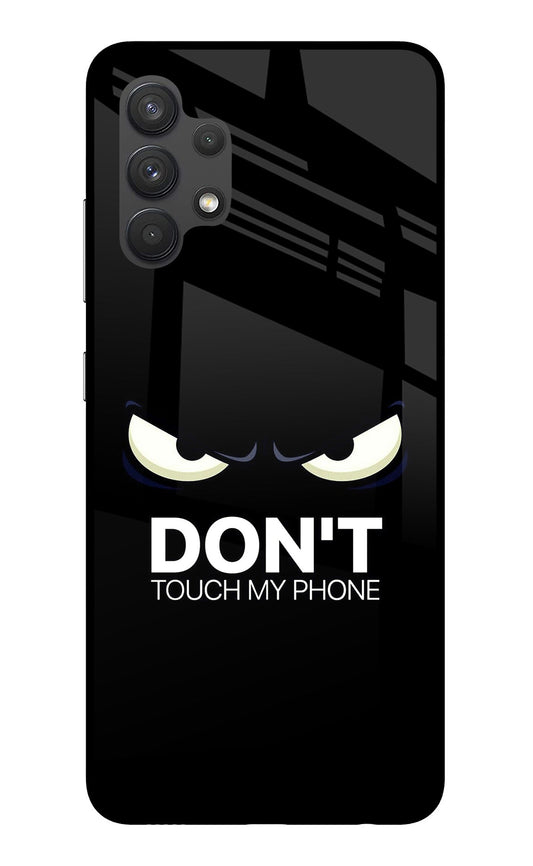 Don'T Touch My Phone Samsung A32 4G Glass Case