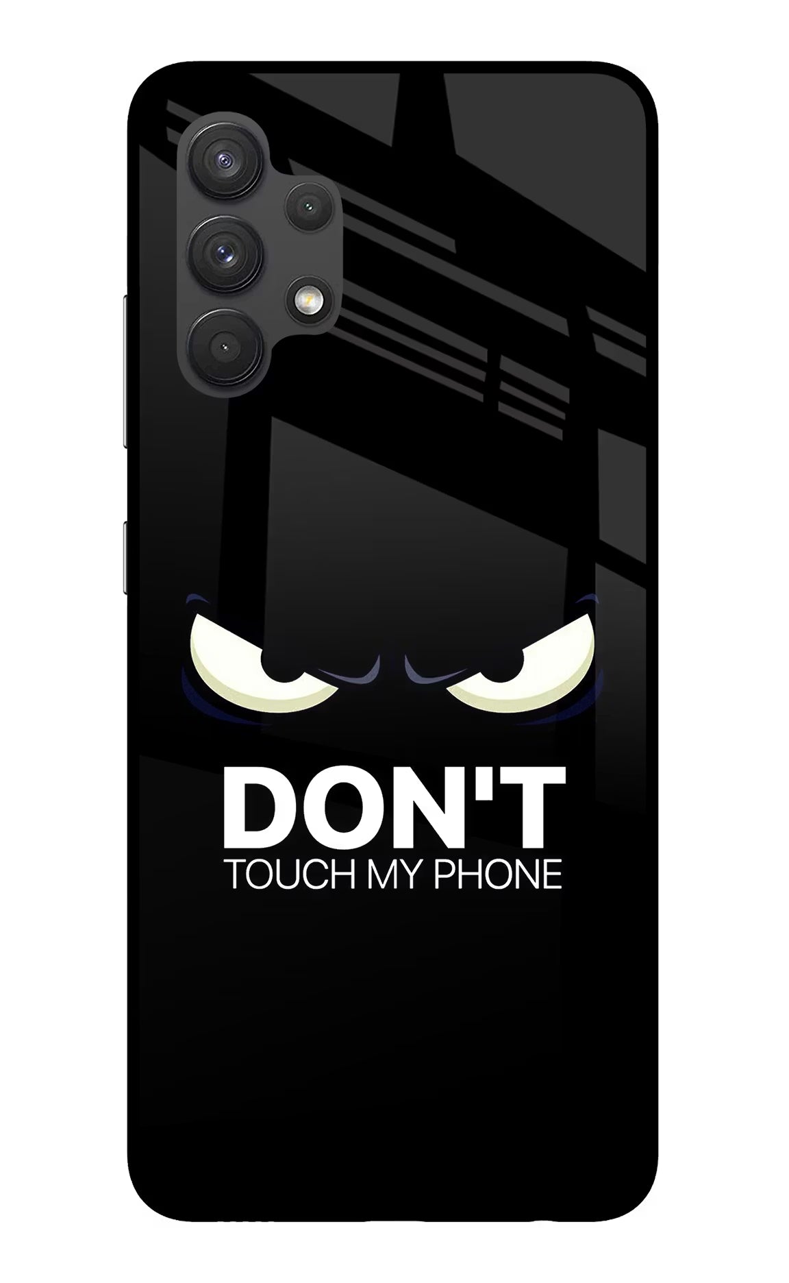 Don'T Touch My Phone Samsung A32 4G Glass Case Back Cover by Casekaro