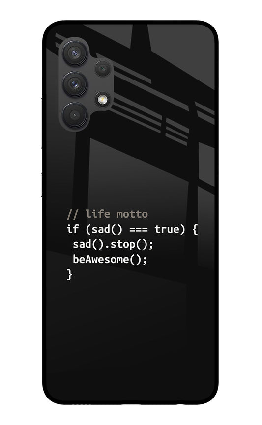 Life Motto Code Samsung A32 4G Glass Case