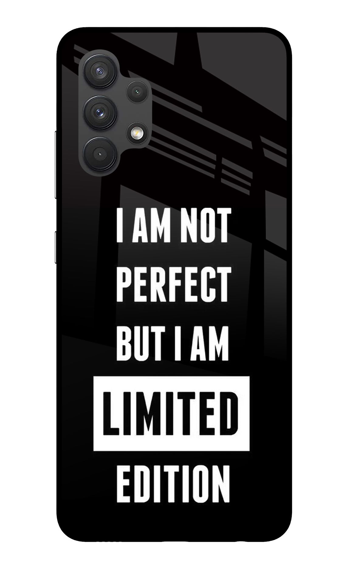 I Am Not Perfect But I Am Limited Edition Samsung A32 4G Glass Case