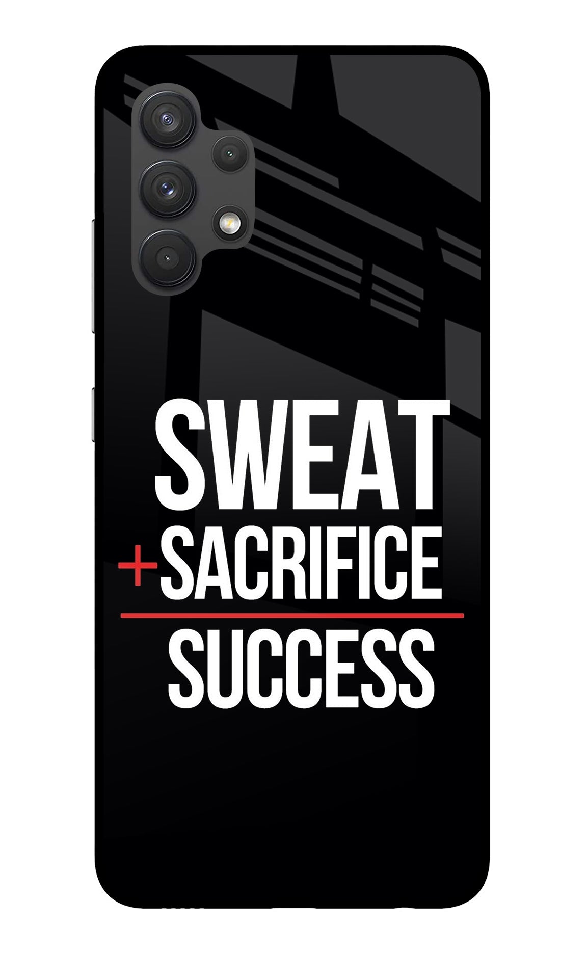 Sweat Sacrifice Success Samsung A32 4G Glass Case