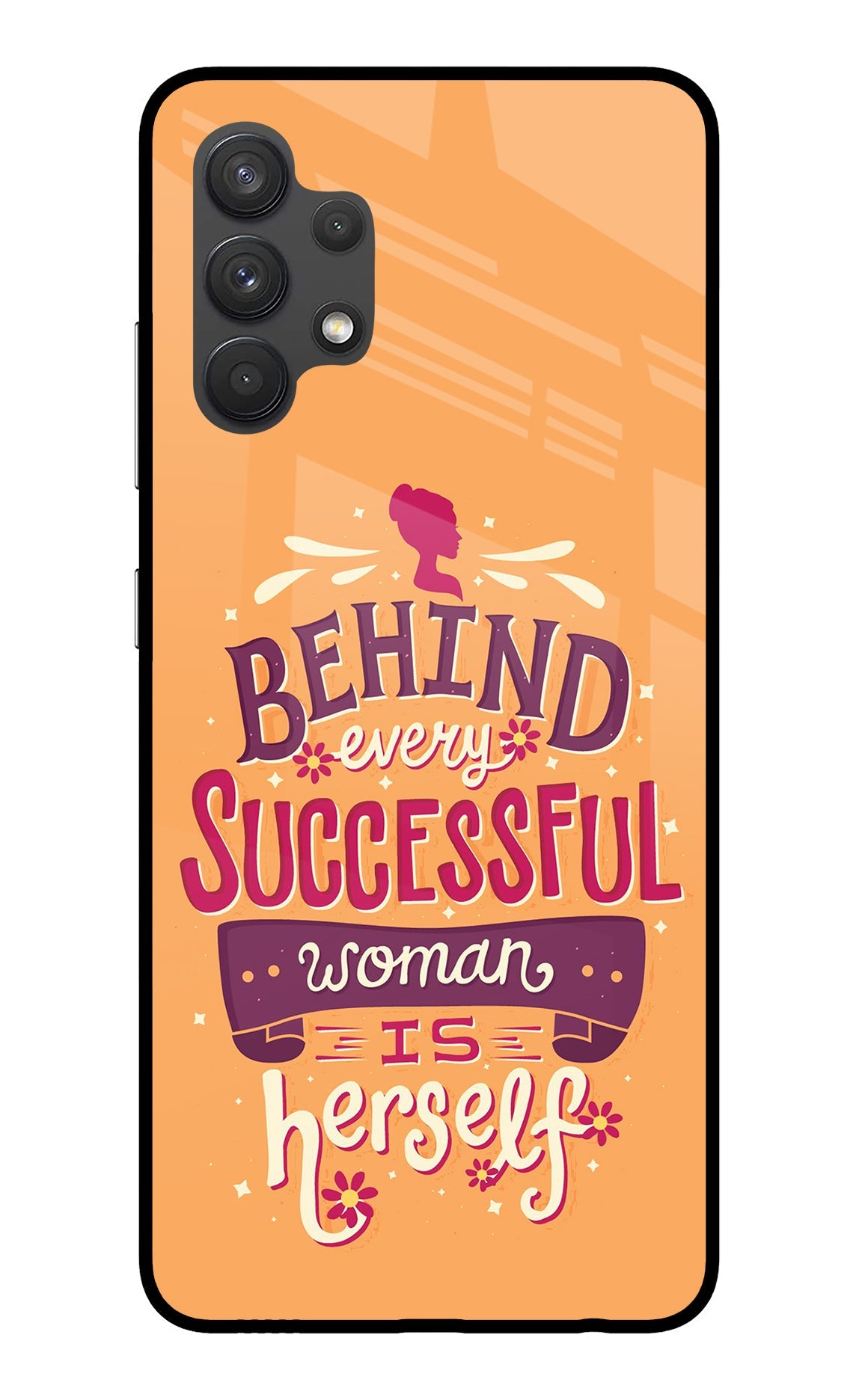 Behind Every Successful Woman There Is Herself Samsung A32 4G Back Cover