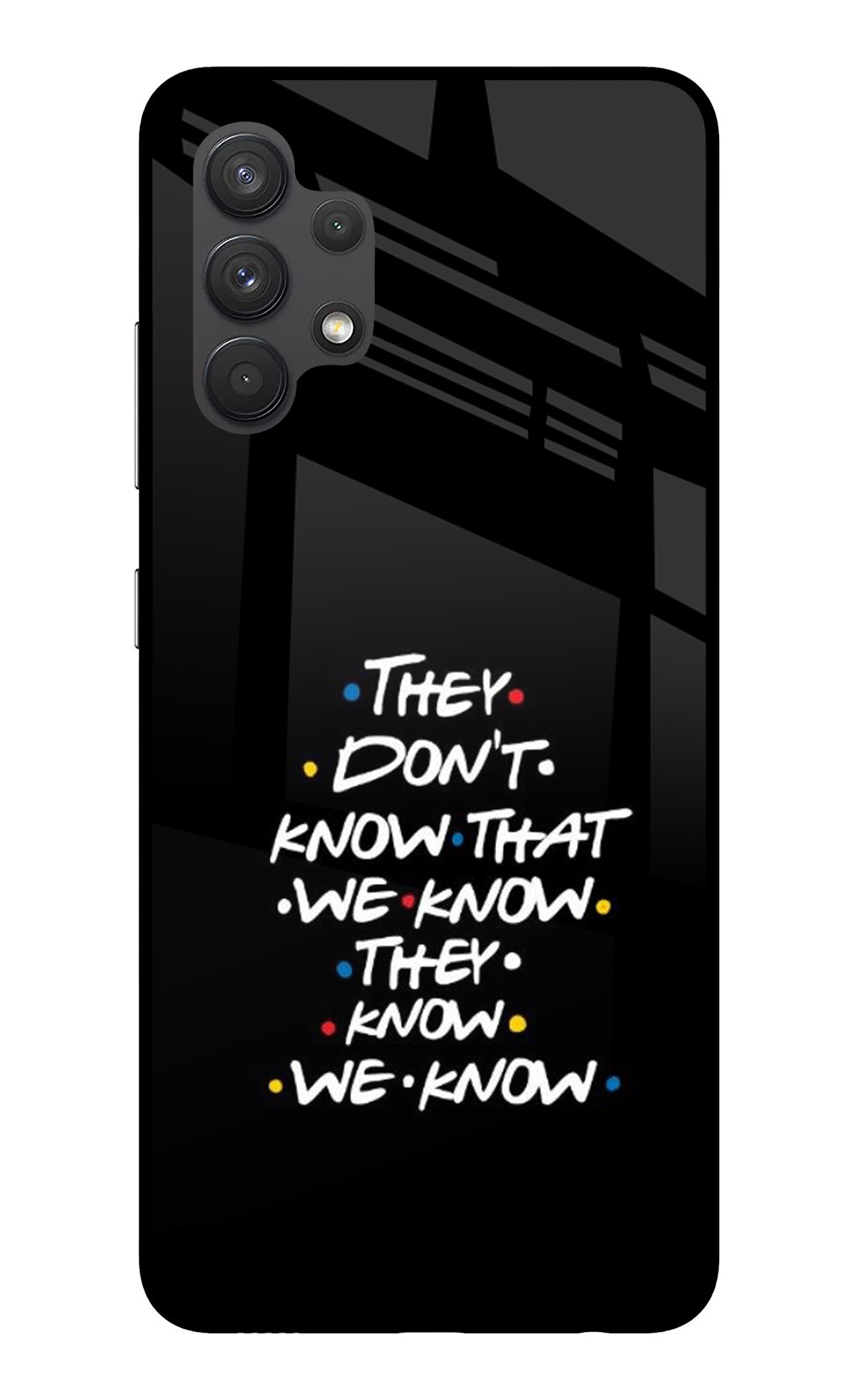 FRIENDS Dialogue Samsung A32 4G Glass Case