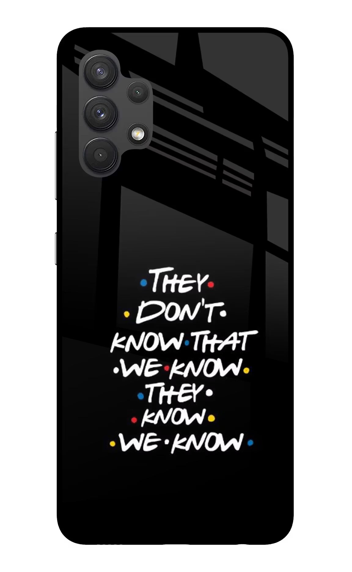 FRIENDS Dialogue Samsung A32 4G Glass Case Back Cover by Casekaro