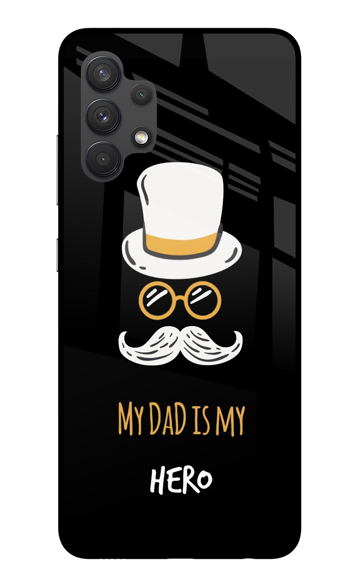 My Dad Is My Hero Samsung A32 4G Back Cover