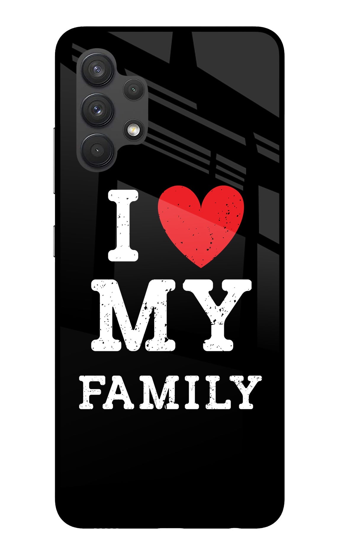 I Love My Family Samsung A32 4G Glass Case