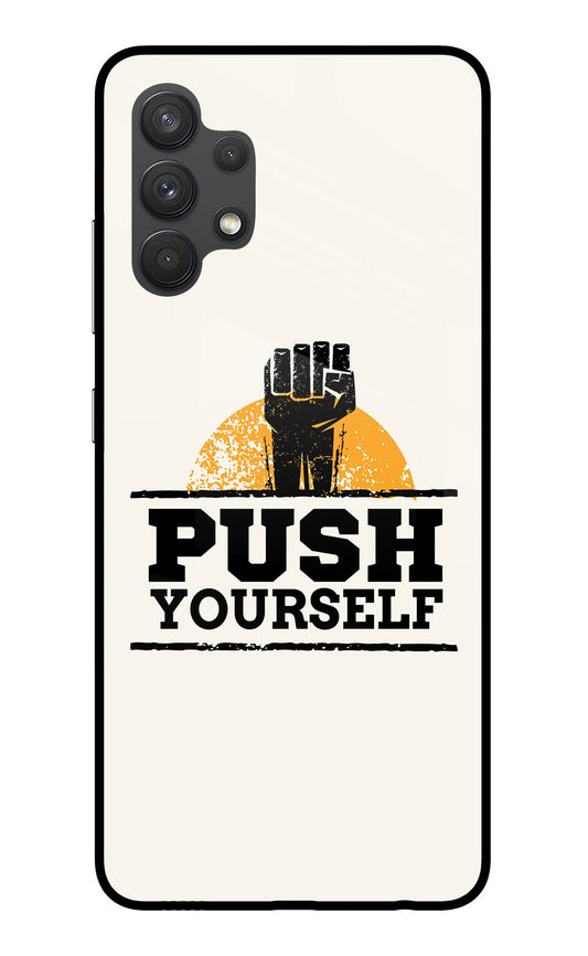 Push Yourself Samsung A32 4G Glass Case