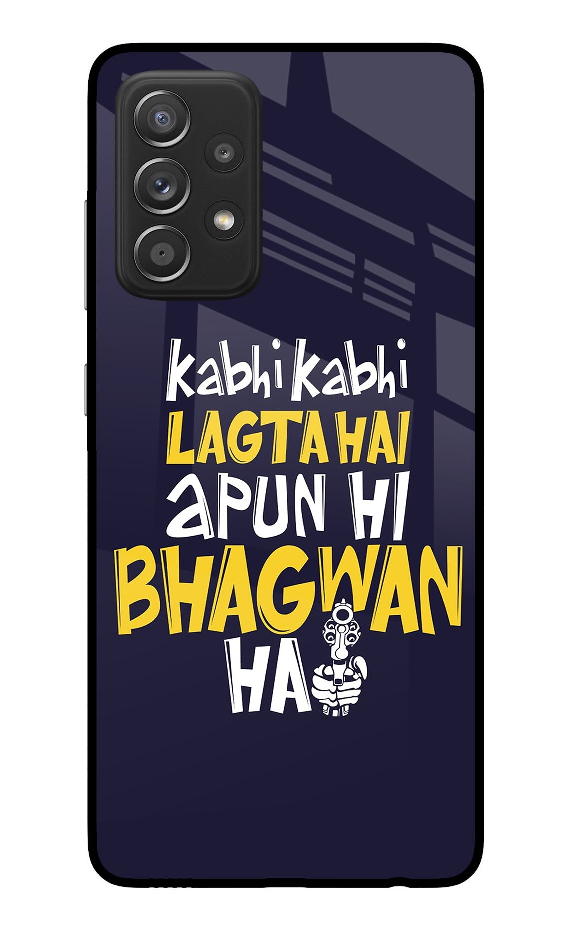 Kabhi Kabhi Lagta Hai Apun Hi Bhagwan Hai Samsung A52/A52s 5G Glass Case