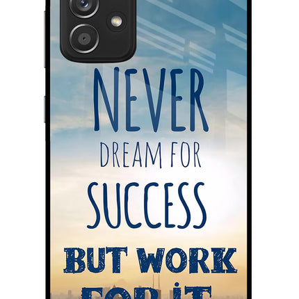 Never Dream For Success But Work For It Samsung A52/A52s 5G Glass Case Back Cover by Casekaro
