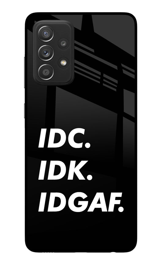 Idc Idk Idgaf Samsung A52/A52s 5G Glass Case