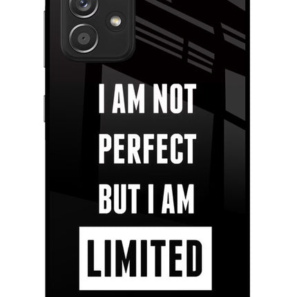 I Am Not Perfect But I Am Limited Edition Samsung A52/A52s 5G Glass Case Back Cover by Casekaro