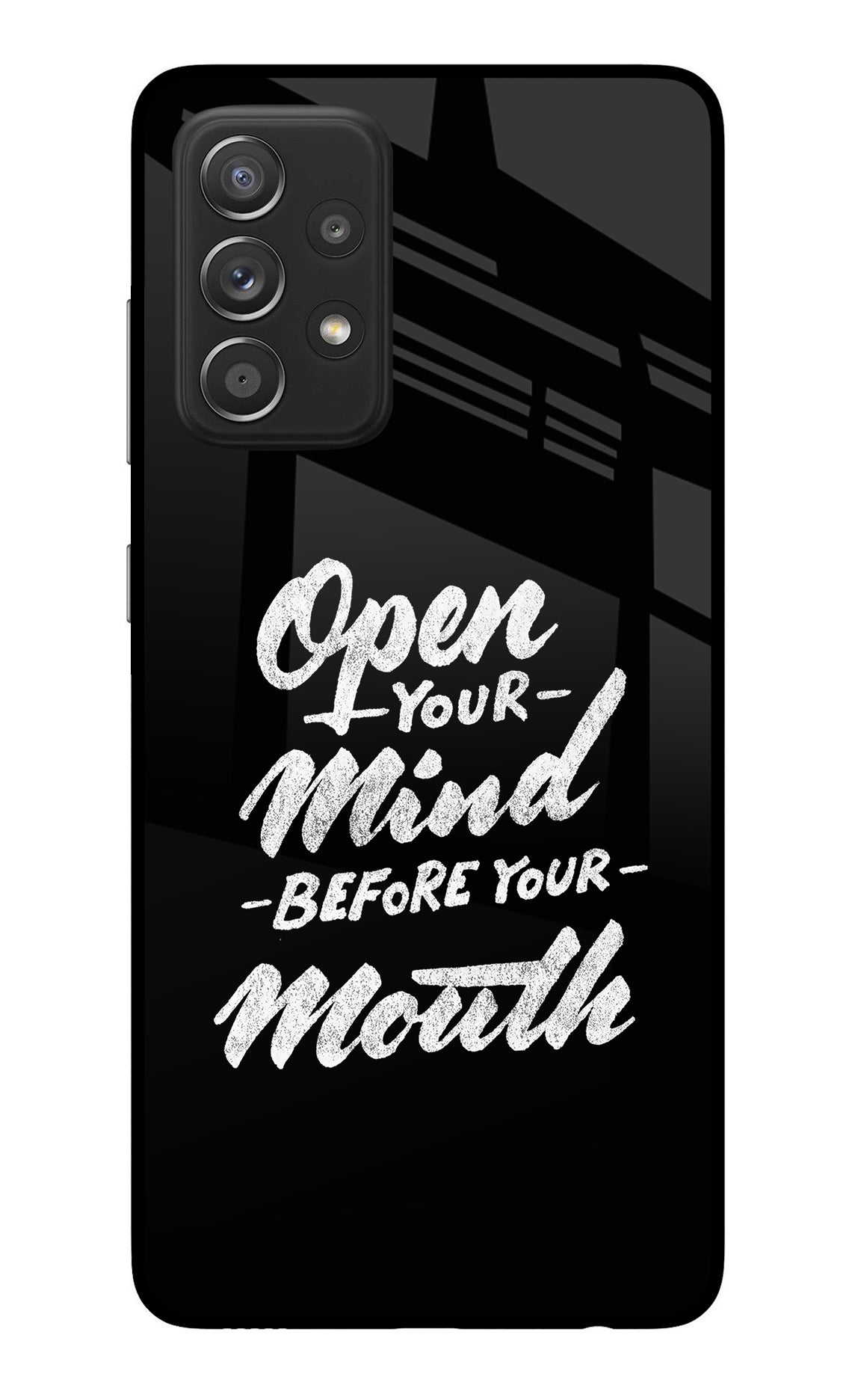 Open Your Mind Before Your Mouth Samsung A52/A52s 5G Back Cover