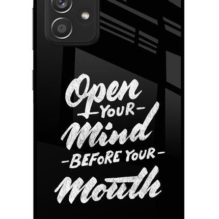 Open Your Mind Before Your Mouth Samsung A52/A52s 5G Glass Case Back Cover by Casekaro