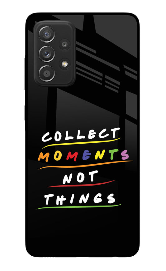 Collect Moments Not Things Samsung A52/A52s 5G Glass Case