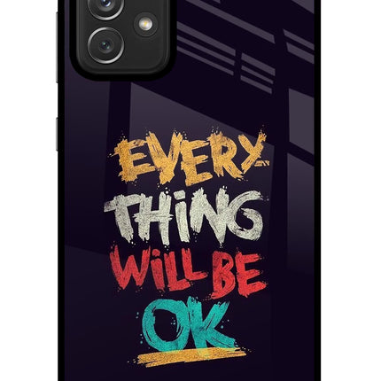 Everything Will Be Ok Samsung A72 Glass Case Back Cover by Casekaro