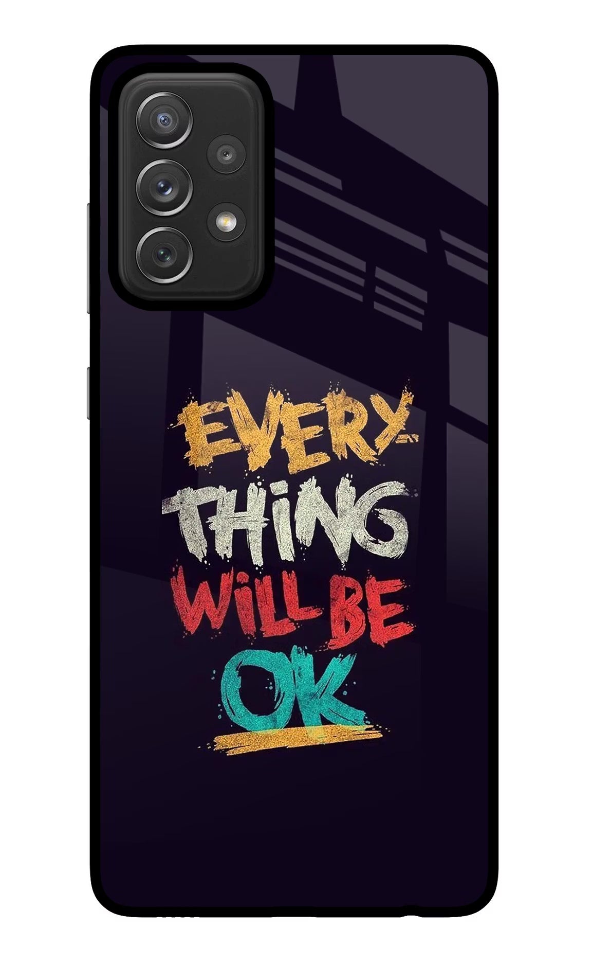 Everything Will Be Ok Samsung A72 Glass Case Back Cover by Casekaro