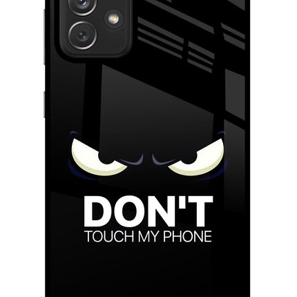 Don'T Touch My Phone Samsung A72 Glass Case Back Cover by Casekaro