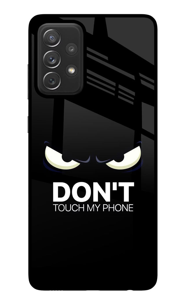 Don'T Touch My Phone Samsung A72 Glass Case Back Cover by Casekaro