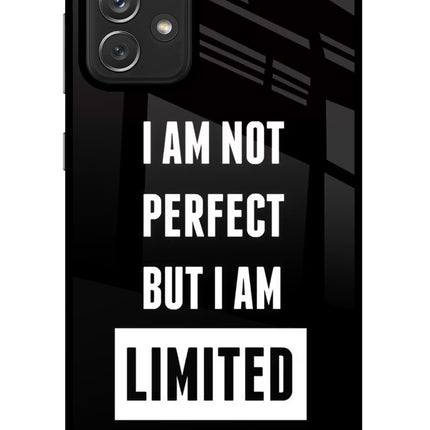 I Am Not Perfect But I Am Limited Edition Samsung A72 Glass Case Back Cover by Casekaro