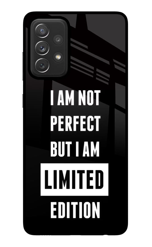 I Am Not Perfect But I Am Limited Edition Samsung A72 Glass Case