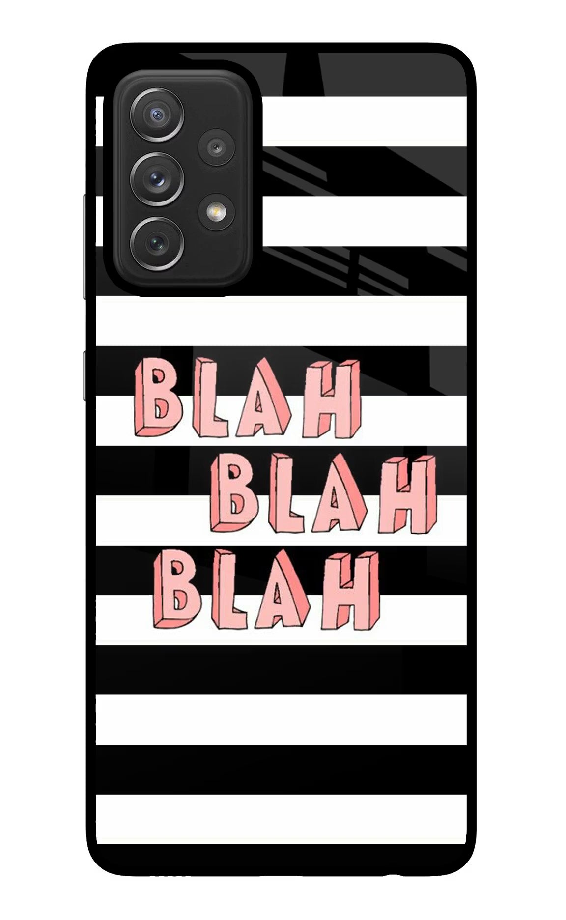 Blah Blah Blah Samsung A72 Glass Case