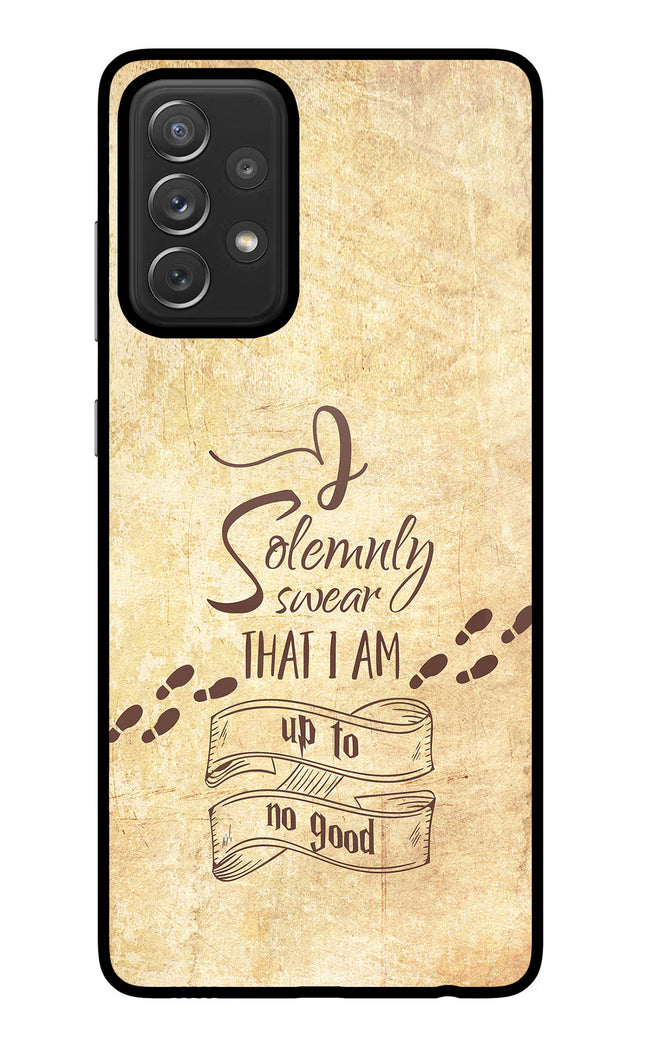I Solemnly swear that i up to no good Samsung A72 Glass Case Back Cover by Casekaro