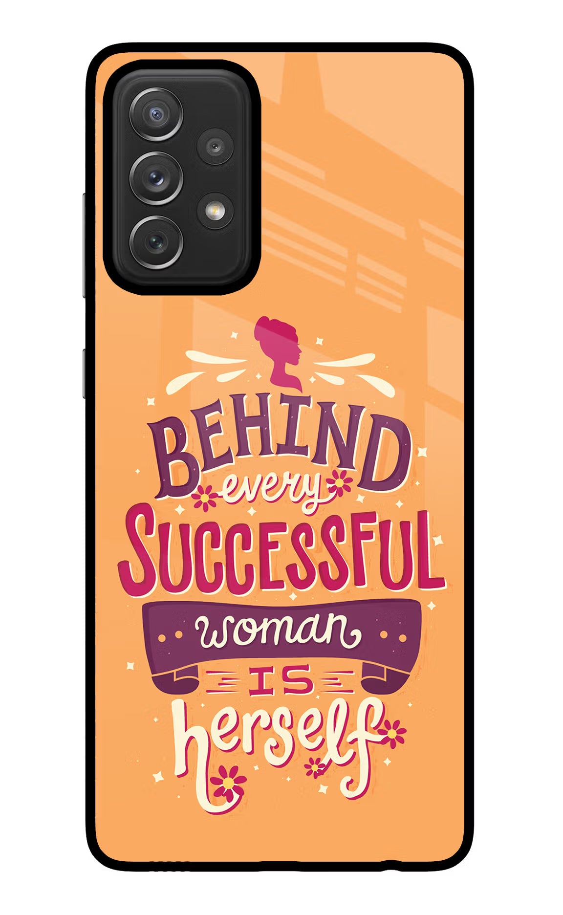 Behind Every Successful Woman There Is Herself Samsung A72 Glass Case Back Cover by Casekaro