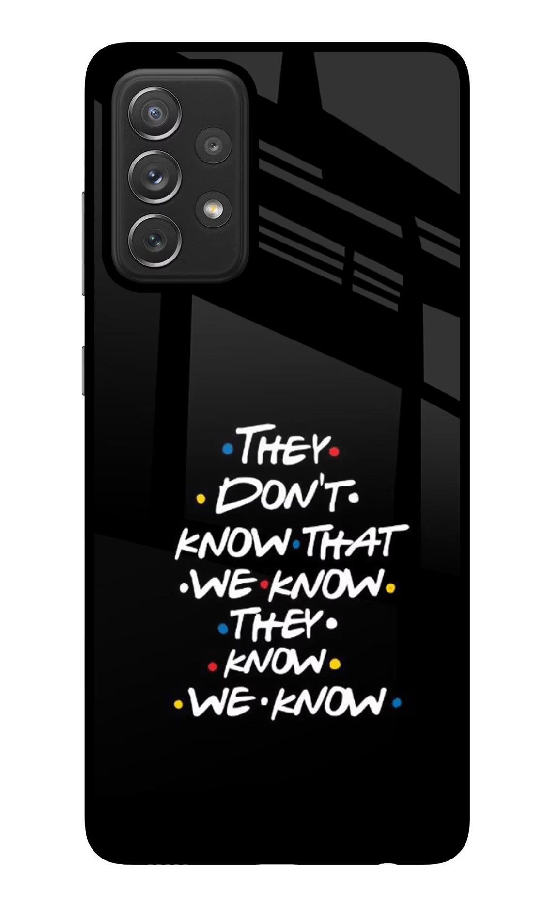 FRIENDS Dialogue Samsung A72 Glass Case Back Cover by Casekaro