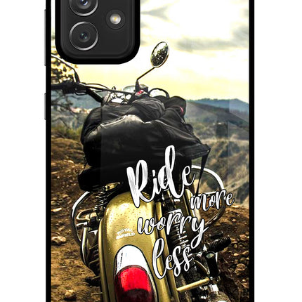 Ride More Worry Less Samsung A72 Glass Case Back Cover by Casekaro