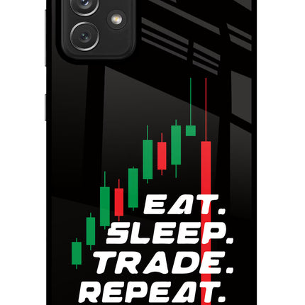 Eat Sleep Trade Repeat Samsung A72 Glass Case Back Cover by Casekaro