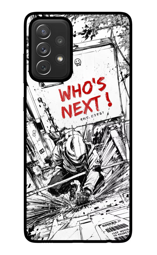 Who's Next Samsung A72 Glass Case Back Cover by Casekaro