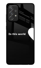 This World Samsung A72 Glass Case