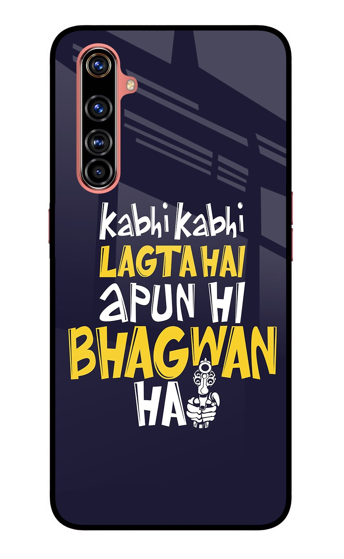 Kabhi Kabhi Lagta Hai Apun Hi Bhagwan Hai Realme X50 Pro Glass Case