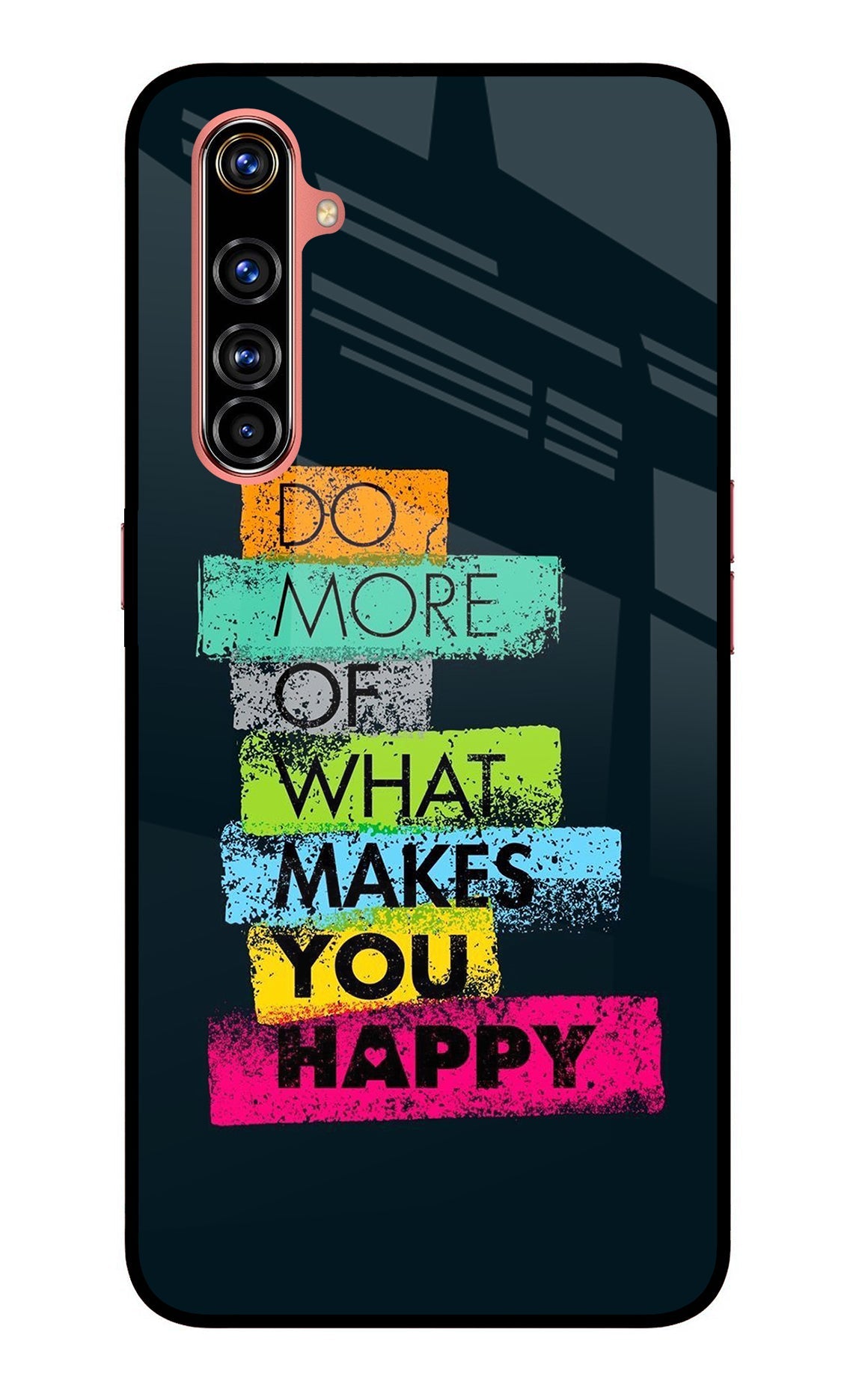 Do More Of What Makes You Happy Realme X50 Pro Glass Case