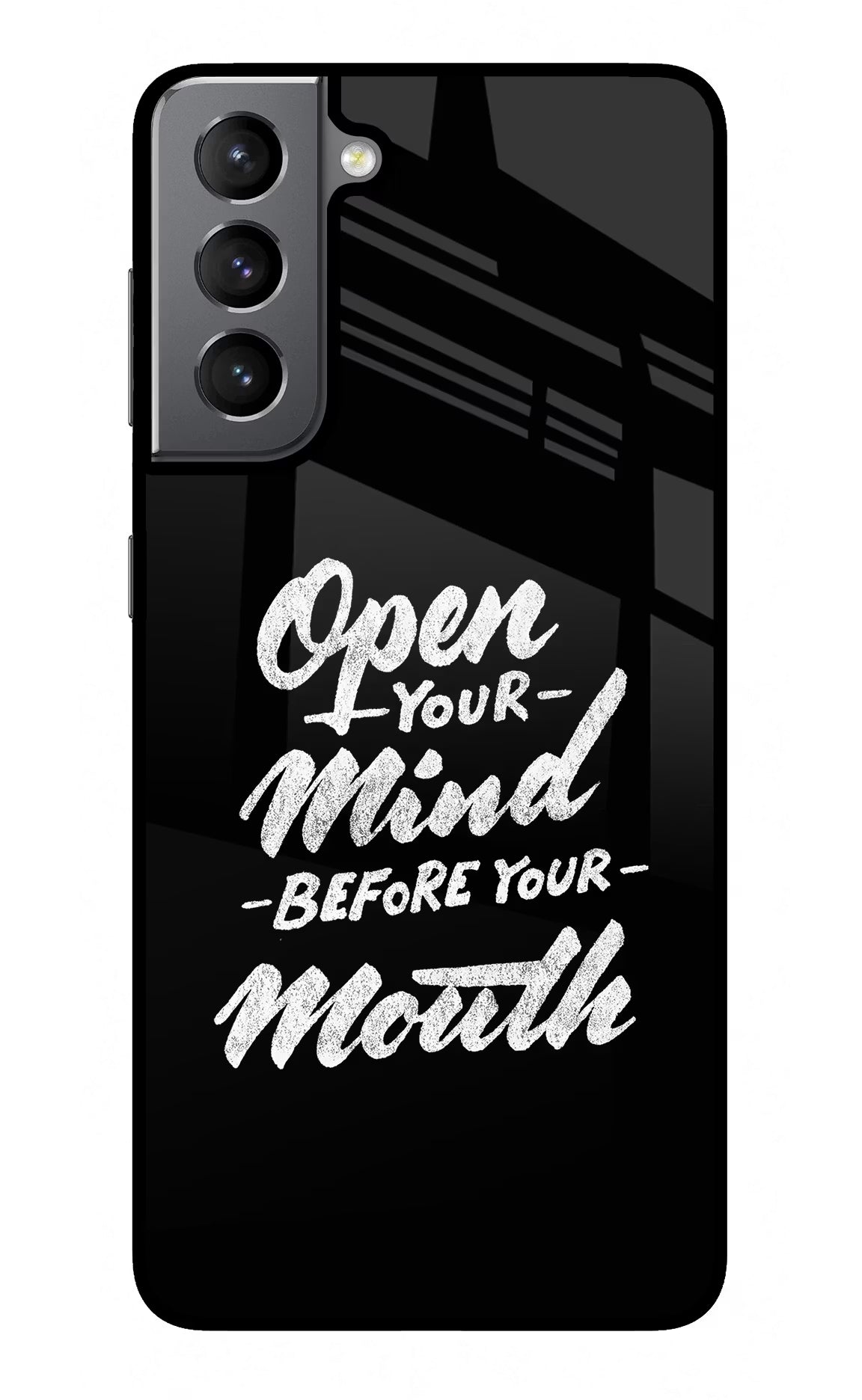 Open Your Mind Before Your Mouth Samsung S21 Glass Case Back Cover by Casekaro