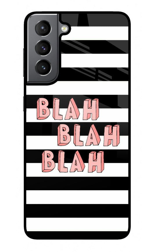 Blah Blah Blah Samsung S21 Glass Case