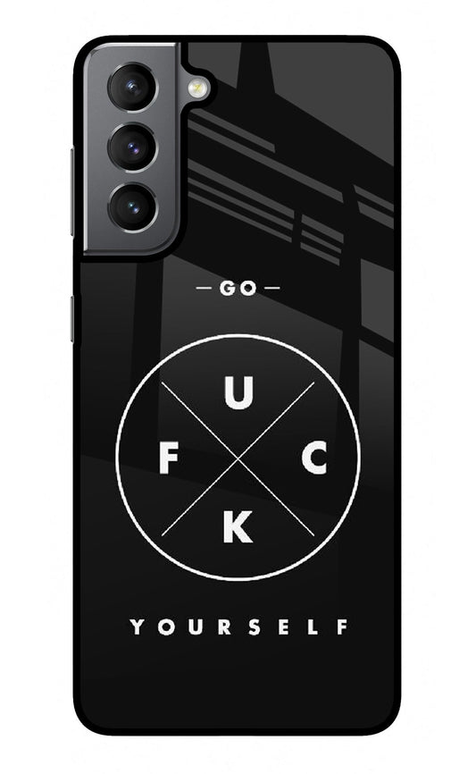 Go Fuck Yourself Samsung S21 Plus Glass Case