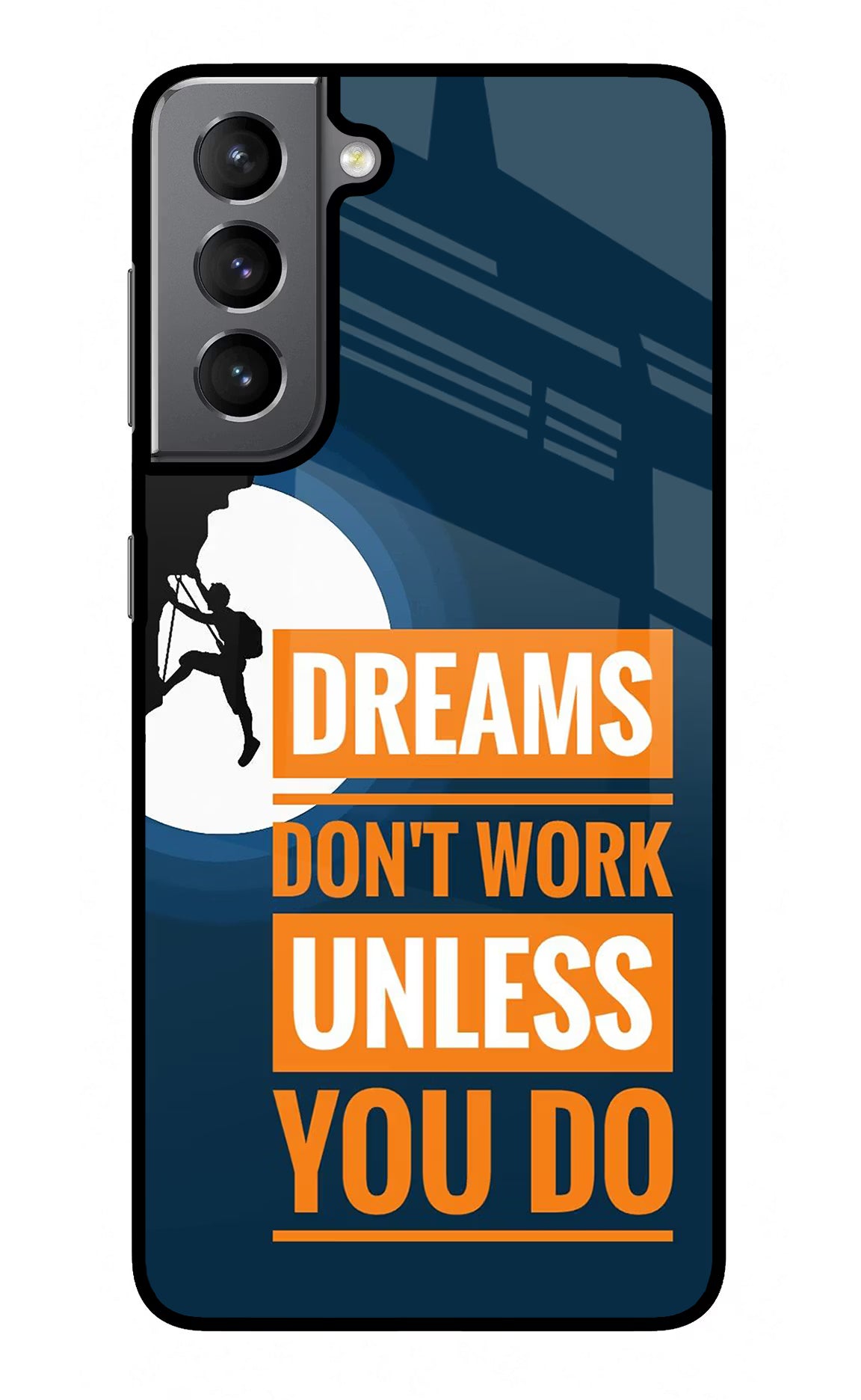 Dreams Don’T Work Unless You Do Samsung S21 Plus Glass Case Back Cover by Casekaro