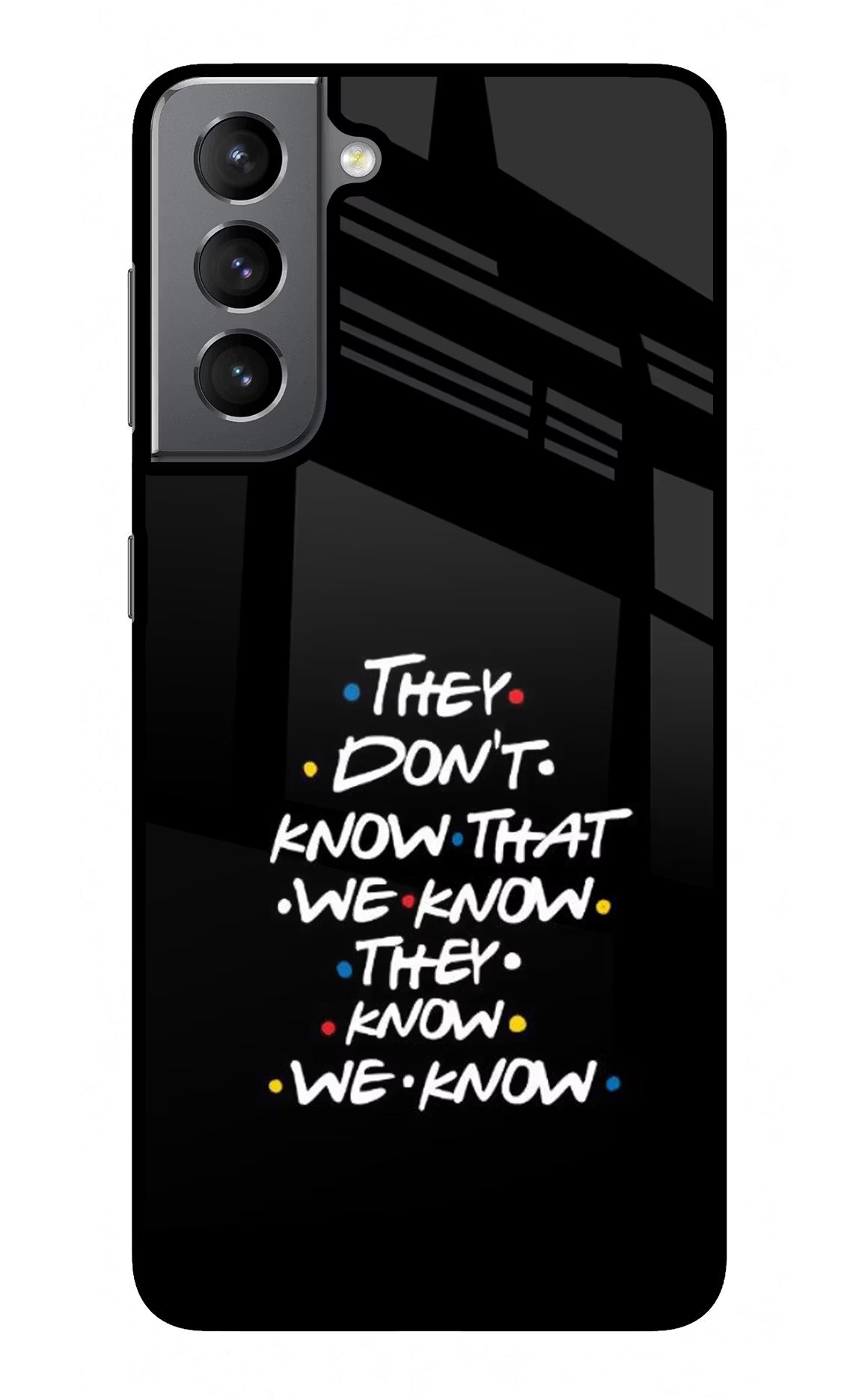 FRIENDS Dialogue Samsung S21 Plus Glass Case Back Cover by Casekaro