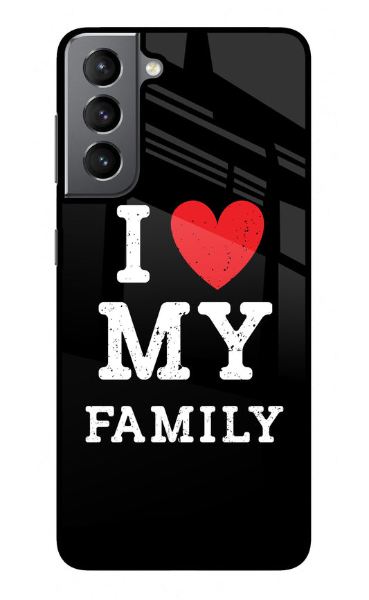 I Love My Family Samsung S21 Plus Glass Case